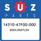 14310-47F00-000 Suzuki Body,muffler 1431047F00000, New Genuine Oem Part. Price: $1052.47.