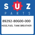 89292-80G00-000 Suzuki Hose,fuel Tank Breather 8929280G00000, New Genuine Oem Pa. Price: $85.19.