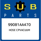 Subaru Hose Cpvacuum 99081AA470, New Genuine Oem Part. Price: $40.54.